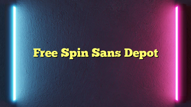 Free Spin Sans Depot