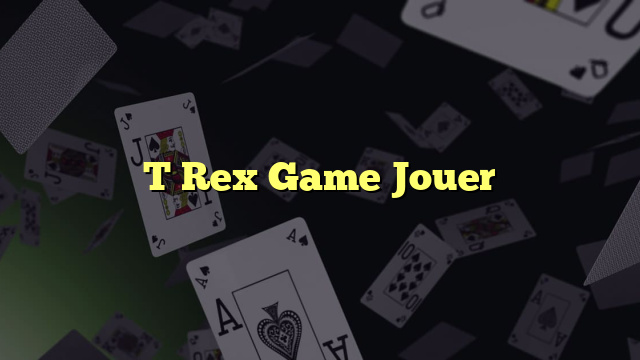 T Rex Game Jouer