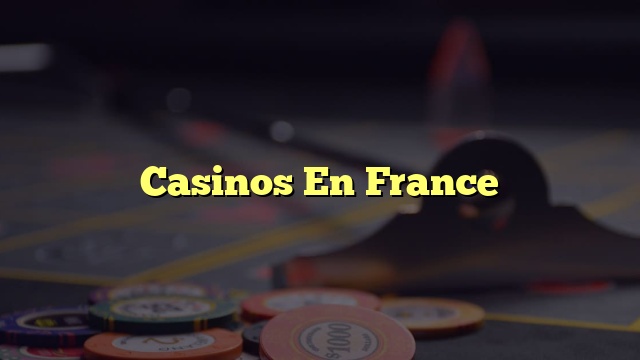 Casinos En France