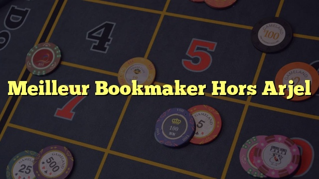 Meilleur Bookmaker Hors Arjel