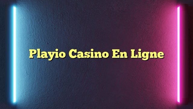Playio Casino En Ligne