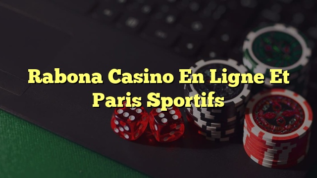 Rabona Casino En Ligne Et Paris Sportifs