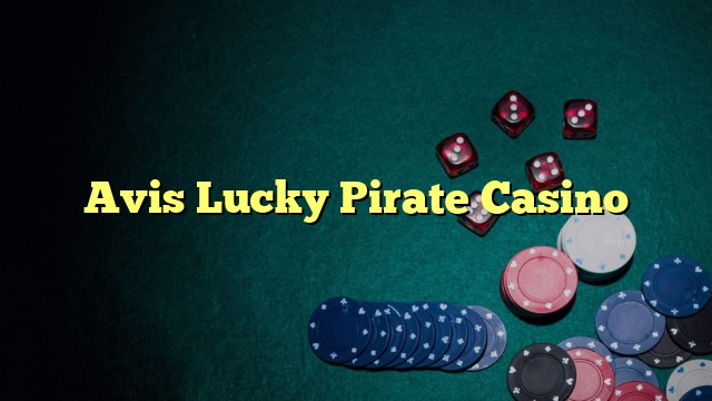 Avis Lucky Pirate Casino