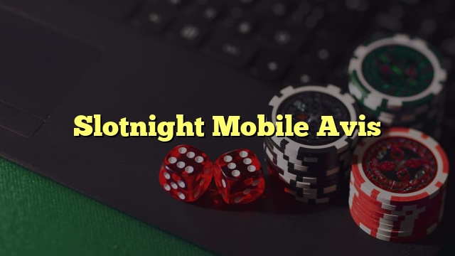 Slotnight Mobile Avis