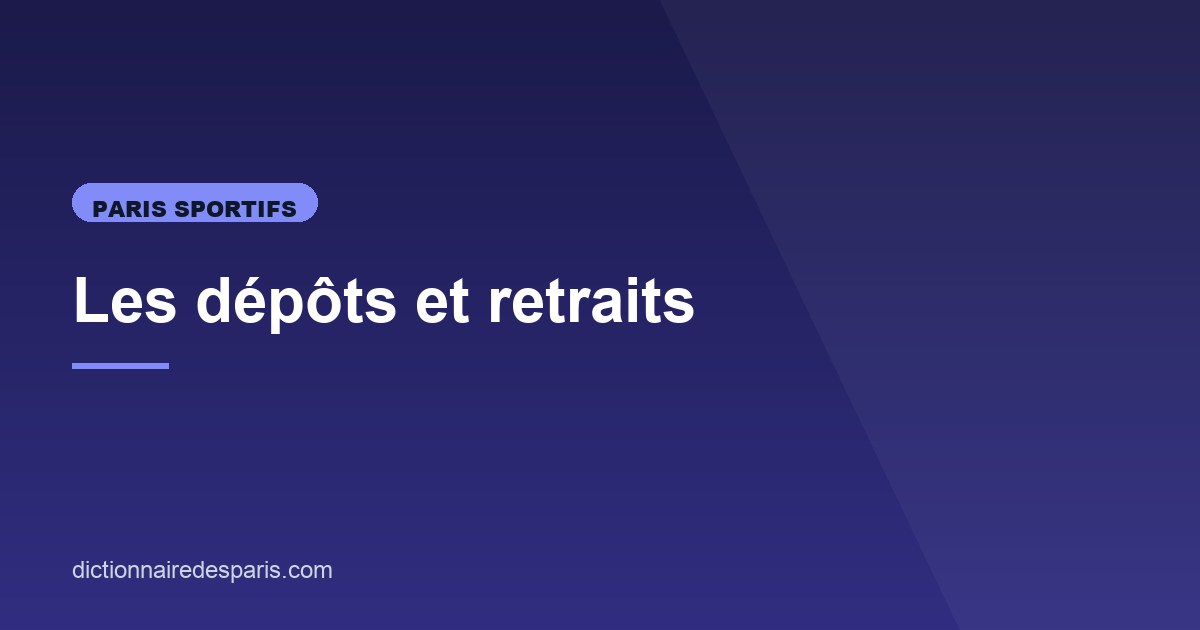 Illustration de l'article consacré aux dépôts et retraits